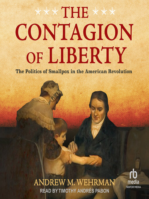 Title details for The Contagion of Liberty by Andrew M. Wehrman - Available
